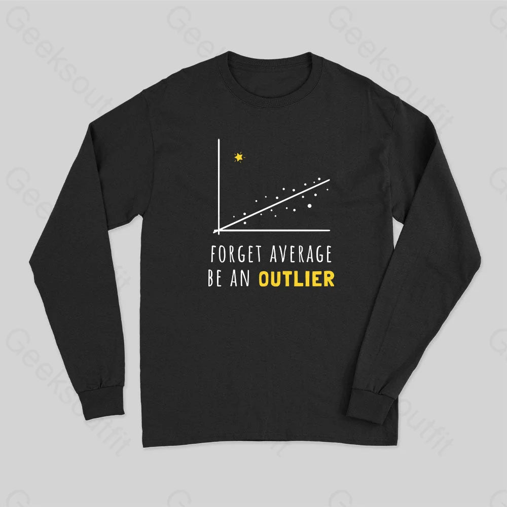 Organic Cotton Women T Shirt for Eco - Conscious WearersForget Average Be An Outlier Funny Math Noirty Designs Long Sleeve T-Shirt